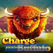 plataforma nova com bonus