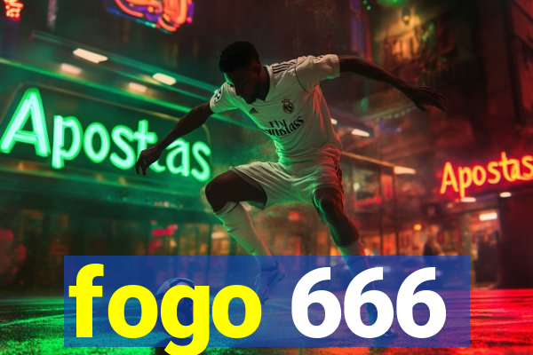 fogo 666