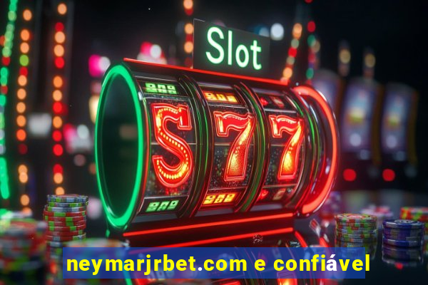 neymarjrbet.com e confiável