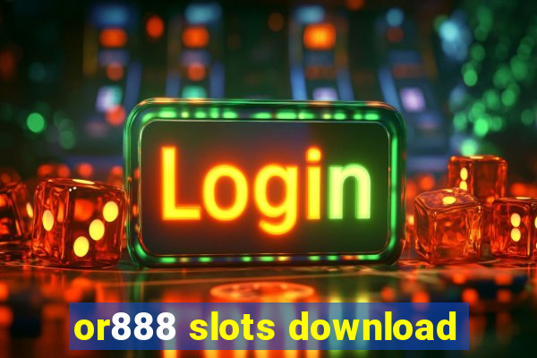 or888 slots download