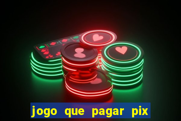 jogo que pagar pix na hora