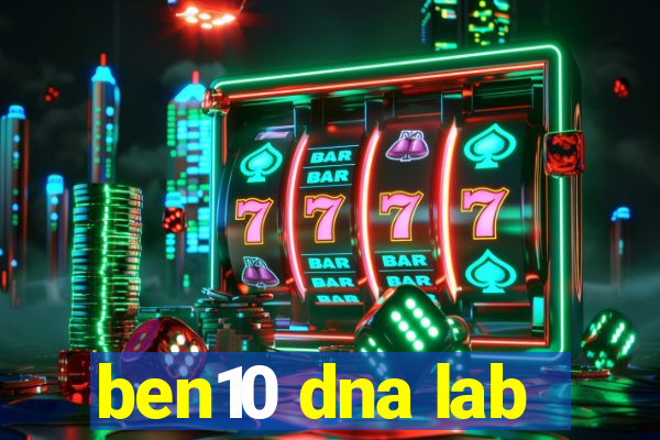 ben10 dna lab