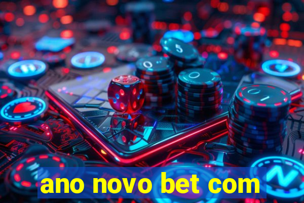 ano novo bet com