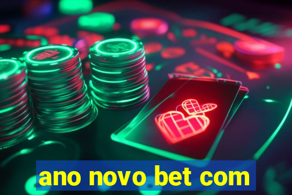 ano novo bet com