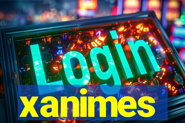 xanimes