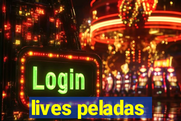 lives peladas