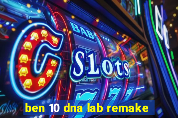 ben 10 dna lab remake