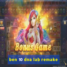 ben 10 dna lab remake