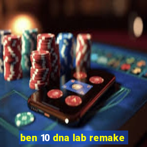 ben 10 dna lab remake