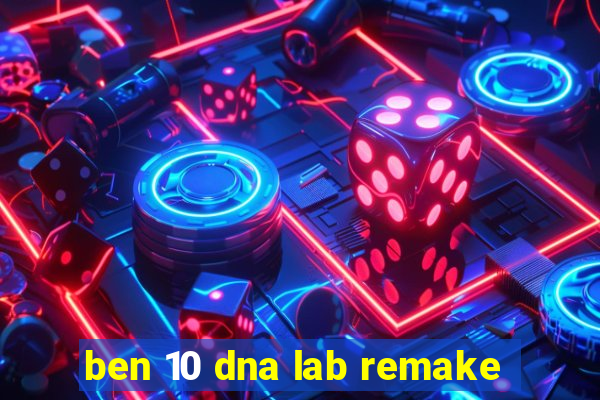 ben 10 dna lab remake