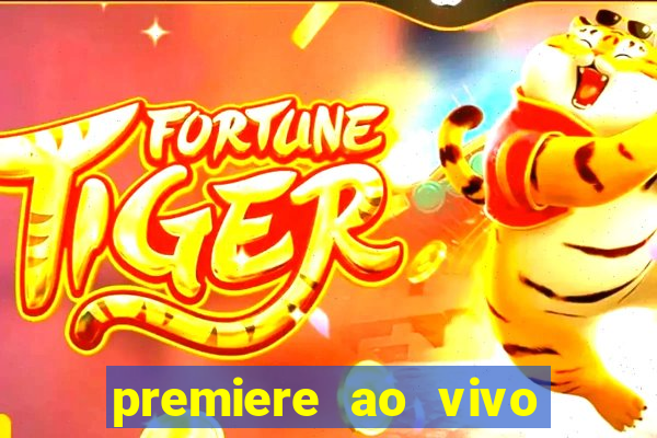 premiere ao vivo em hd