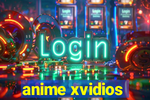 anime xvidios