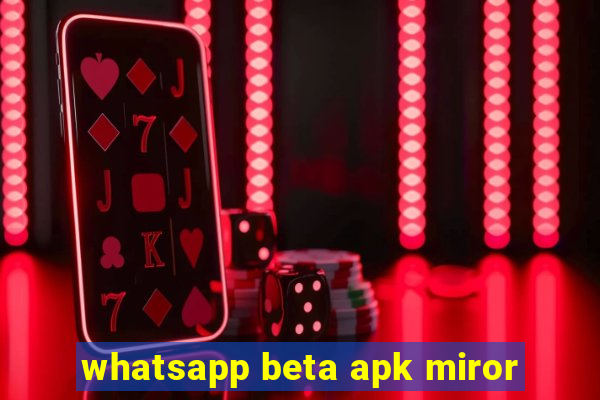 whatsapp beta apk miror