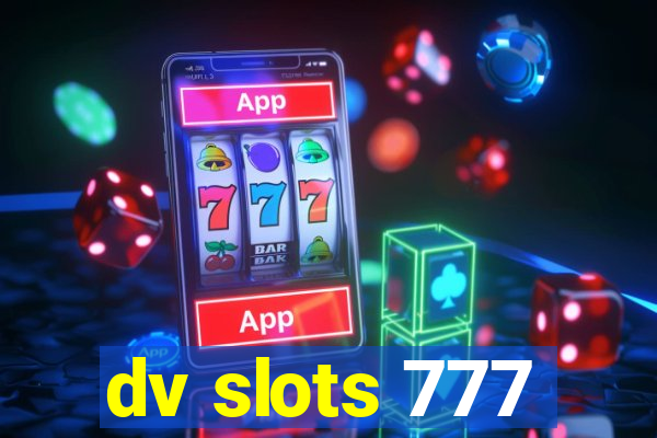 dv slots 777