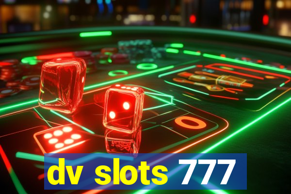 dv slots 777