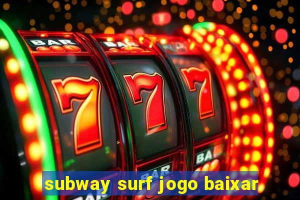 subway surf jogo baixar