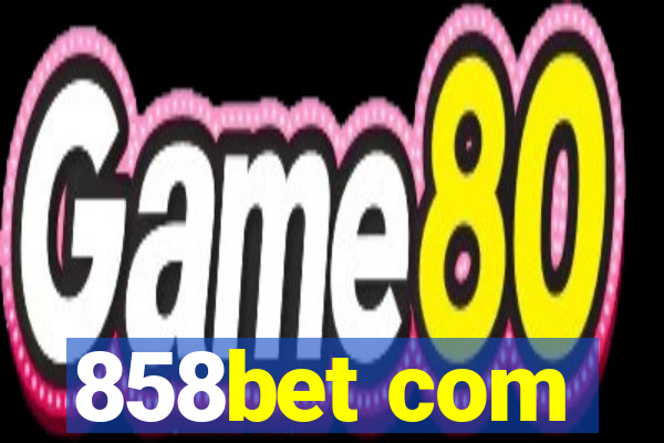 858bet com