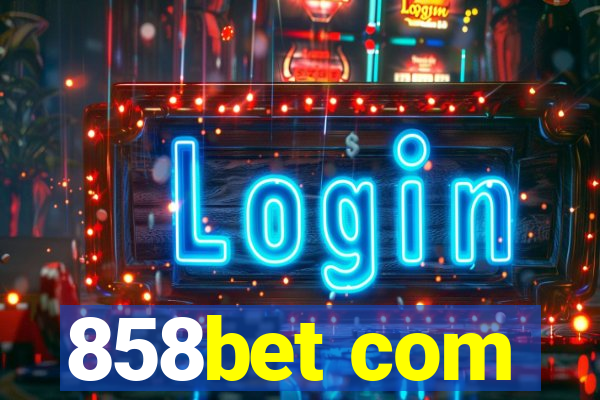 858bet com