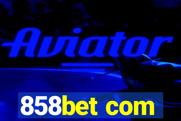 858bet com