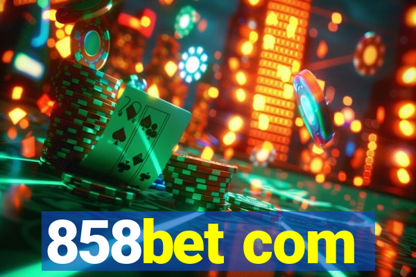 858bet com