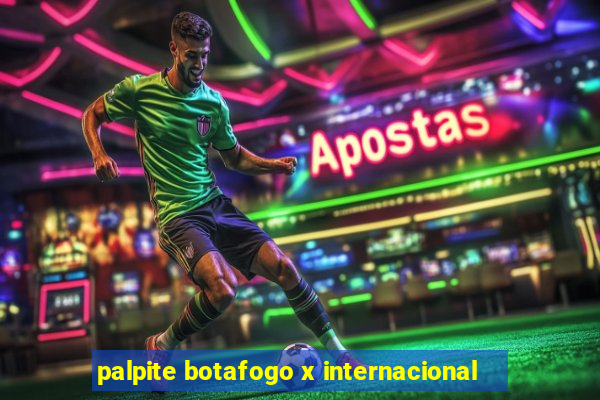 palpite botafogo x internacional