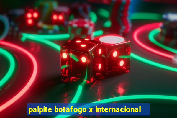 palpite botafogo x internacional