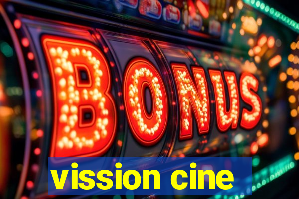 vission cine