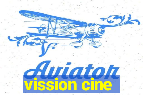 vission cine