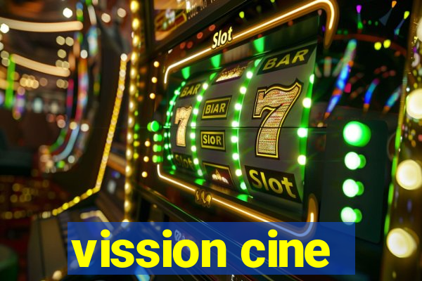 vission cine