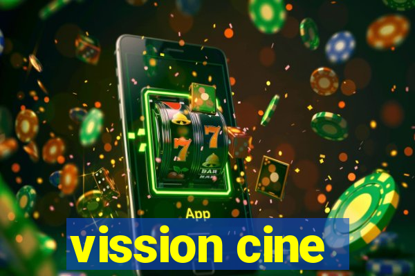 vission cine