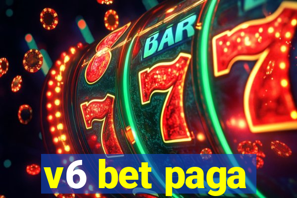 v6 bet paga