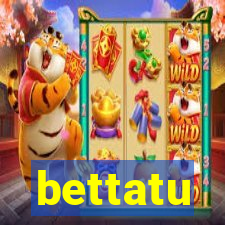 bettatu