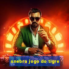 onebra jogo do tigre