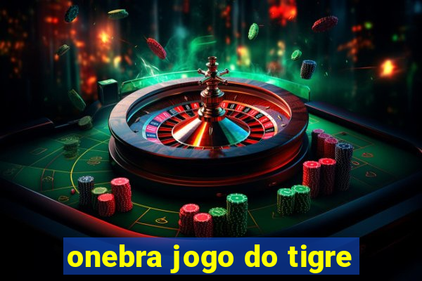 onebra jogo do tigre