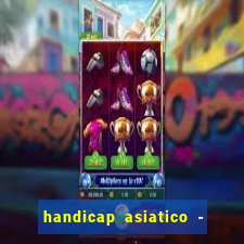 handicap asiatico - 0 5