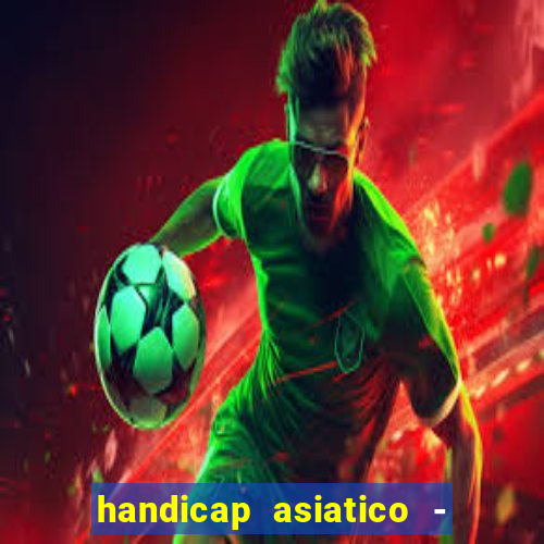 handicap asiatico - 0 5