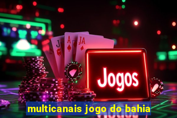 multicanais jogo do bahia