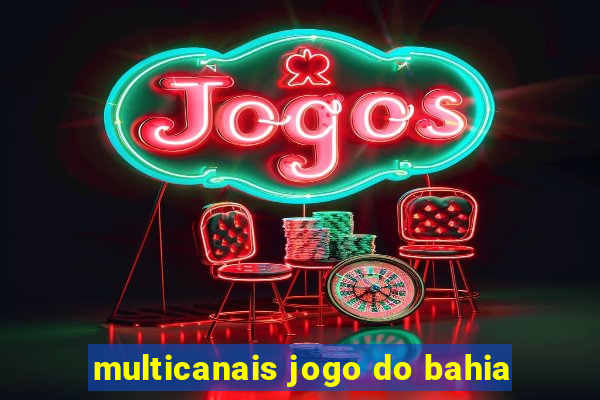 multicanais jogo do bahia