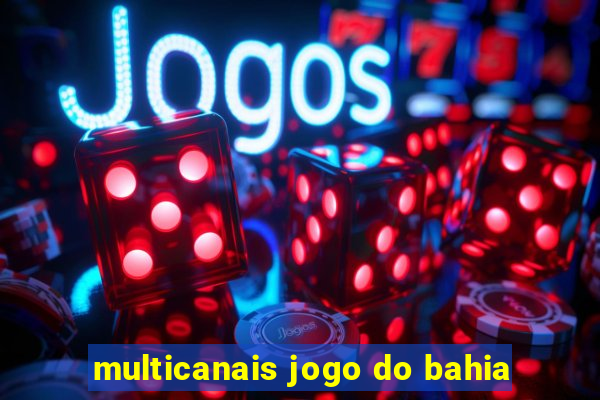 multicanais jogo do bahia