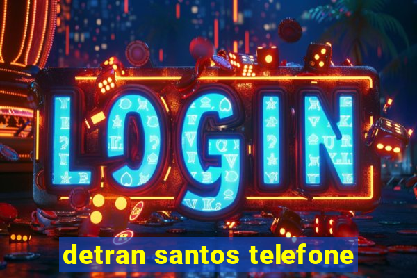 detran santos telefone