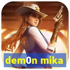 dem0n mika