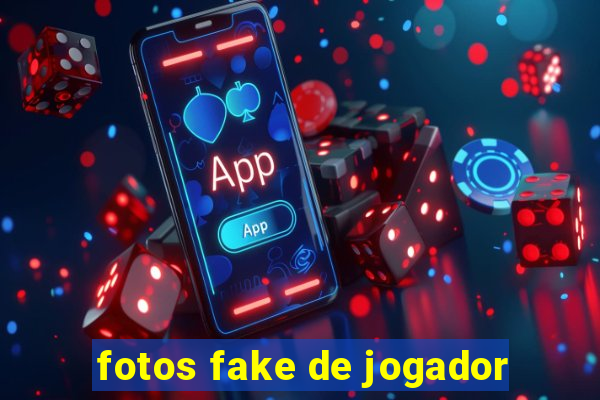 fotos fake de jogador