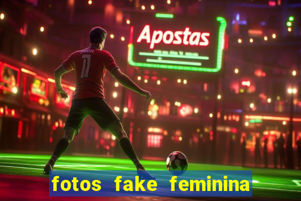 fotos fake feminina no espelho