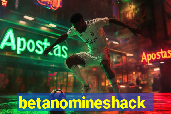 betanomineshack