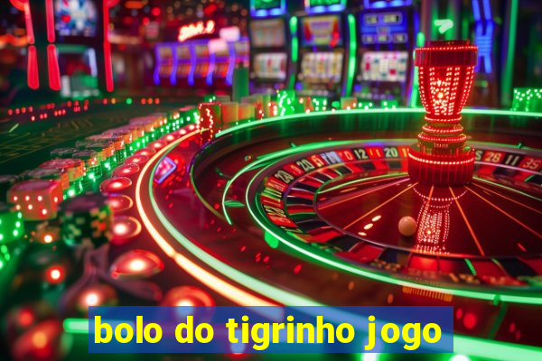 bolo do tigrinho jogo