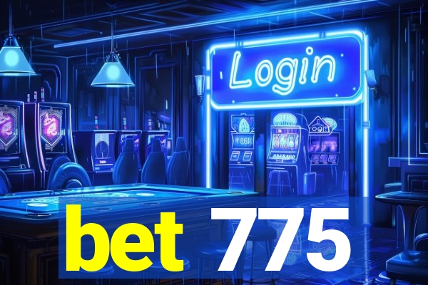 bet 775