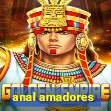 anal amadores