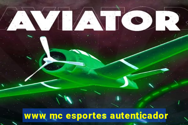 www mc esportes autenticador