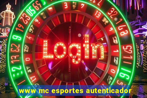 www mc esportes autenticador