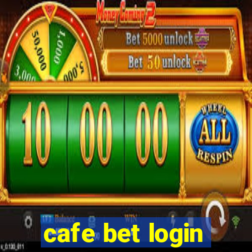 cafe bet login